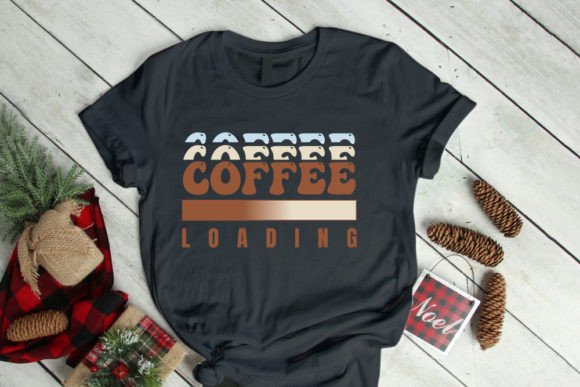 Evaluating the Funny Coffee Loading Typography T-Shirt Design for Print-on-Demand Success